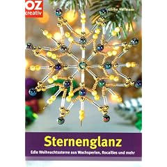 Sternenglanz: Edle Weihnachtssterne aus Wachsperlen, Rocailles und mehr