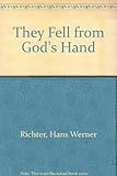 They fell from God's hand