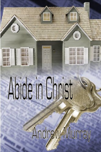 Abide in Christ (Andrew Murray Christian Classics)