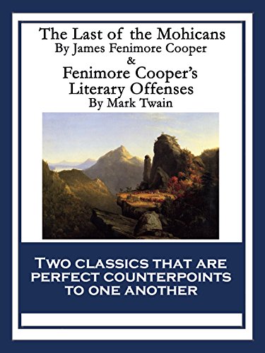 The Last of the Mohicans & Fenimore Cooper's Literary Offenses: With linked Table of Contents