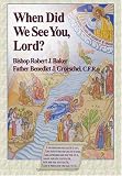 When Did We See You Lord