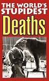 The World's Stupidest Deaths (The World's Stupidest)