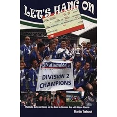 Let's Hang on: Mudhuts, Bets and Beers on the Road to Division One with Wigan Athletic