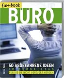 fun-book B�ro: 50 abgefahrene Ideen im B�roalltag f�r die Sie nicht gefeuert werden - Marcus Weeks