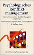 Psychologisches Konfliktmanagement: Menschenkenntnis, Konfliktf�higkeit, Kooperation
