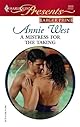 A Mistress For The Taking (Harlequin Presents)