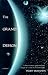 The Grand Design: A Simply-stated, User-friendly Guide to Living in the Universe: v. 1 (Grand Design)