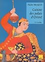 Cuisine des palais d'Orient : 129 recettes