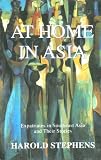 At Home in Asia: Expatriates in Southeast Asia and Their Stories