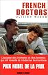 French doctors: L'�pop�e des hommes et des femmes qui ont invent� la m�decine humanitaire