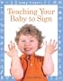 Baby Fingers: Teaching Your Baby to Sign