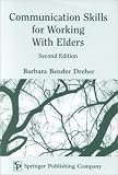 Communication Skills for Working with Elders: Second Edition