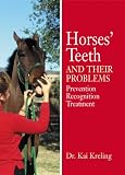 Horses' Teeth and Their Problems: Prevention, Recognition, and Treatment