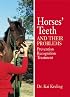 Horses' Teeth and Their Problems: Prevention, Recognition, and Treatment