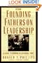 The Founding Fathers on Leadership: Classic Teamwork in Changing Times