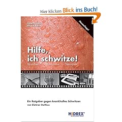 Hilfe, ich schwitze. Ursachen, Ph�nomene, Therapien (Book on Demand)