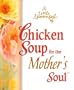 For the Mother's Soul (Little Spoonful of Chicken Soup)