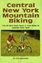 Central New York Mountain Biking: The 30 Best Back Road & Trail Rides in Upstate New York