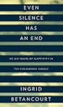 Even Silence Has an End: My Six Years...