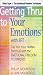 Getting Thru to Your Emotions with EFT: The Emotional Freedom Techniques