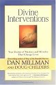 Divine Interventions: True Stories of Mysteries and Miracles That Change Lives