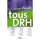 Tous DRH : Les Responsabilit�s Ressources Humaines des cadres et dirigeantspar Jean-Marie Peretti