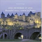 One Hundred and One Beautiful Small Towns in France (101 Towns) by  Simonetta Greggio