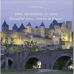 One Hundred & One Beautiful Small Towns in France (101 Beautiful Small Towns)