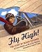 Fly High! The Story Of Bessie Coleman