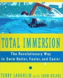 Total Immersion: The Revolutionary Way To Swim Better, Faster, and Easier