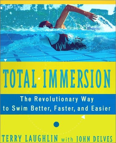 Total Immersion: The Revolutionary Way to Swim Better, Faster, and Easier