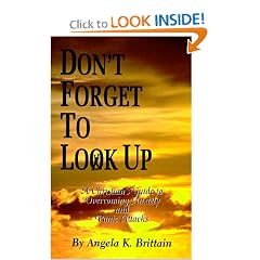 Don't Forget To Look Up : A Christian's Guide to Overcoming Anxiety and Panic Attacks