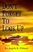 Don't Forget To Look Up : A Christian's Guide to Overcoming Anxiety and Panic Attacks