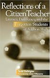 Reflections of a Citizen Teacher: Literacy, Democracy, and the Forgotten Students of Addison High