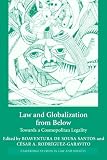 Law and Globalization from Below: Towards a Cosmopolitan Legality (Cambridge Studies in Law and Society)