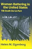 Woman Battering in the United States: Till Death Do Us Part