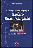 La préparation physique en Savate Boxe française