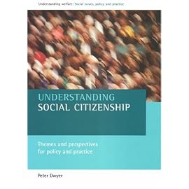 Understanding Social Citizenship: Themes and Perspectives for Policy and Practice (Understanding Welfare)