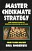 Master Checkmate Strategy (Chess books)