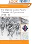 US Marine Corps Pacific Theater of Operations 1941-43 (Battle Orders)