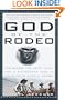 God of the Rodeo: The Search for Hope, Faith, and a Six-Second Ride in Louisiana's Angola Prison