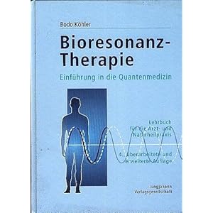 Bioresonanz- Therapie. Einführung in die Quantenmedizin