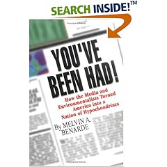 You've Been Had!: How the Media and Environmentalists Turned America into a Nation of Hypochondriacs