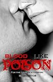 Blood Like Poison: For the Love of a Vampire