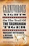 Carnivorous Nights: On the Trail of the Tasmanian Tiger