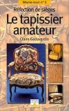 Le Tapissier amateur : Réfection de sièges