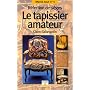 Le Tapissier amateur : R�fection de si�ges de Claire Gallavardin