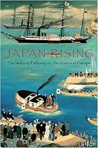 Japan Rising: The Iwakura Embassy to the USA and Europe