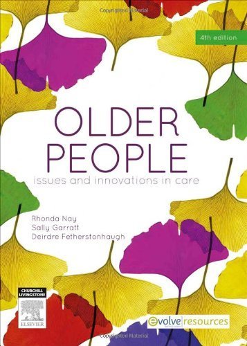 Older People: Issues and Innovations in Care, 4e 4th Edition by Nay RN PhD FRCNA FCN(NSW), Rhonda, Garratt RN CertMidwife (2013) Paperback