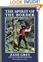 The Spirit of the Border (The Authorized Edition) (Repr of 1906 ed) (New Western Series/Zane Grey)